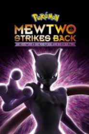 Pokémon: Mewtwo Strikes Back – Evolution (2019) Movie English Dubbed