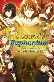 Sound! Euphonium the Movie – Our Promise: A Brand New Day (2019) Movie English Subbed