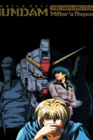 Mobile Suit Gundam: The 08th MS Team – Miller’s Report Movie English Subbed
